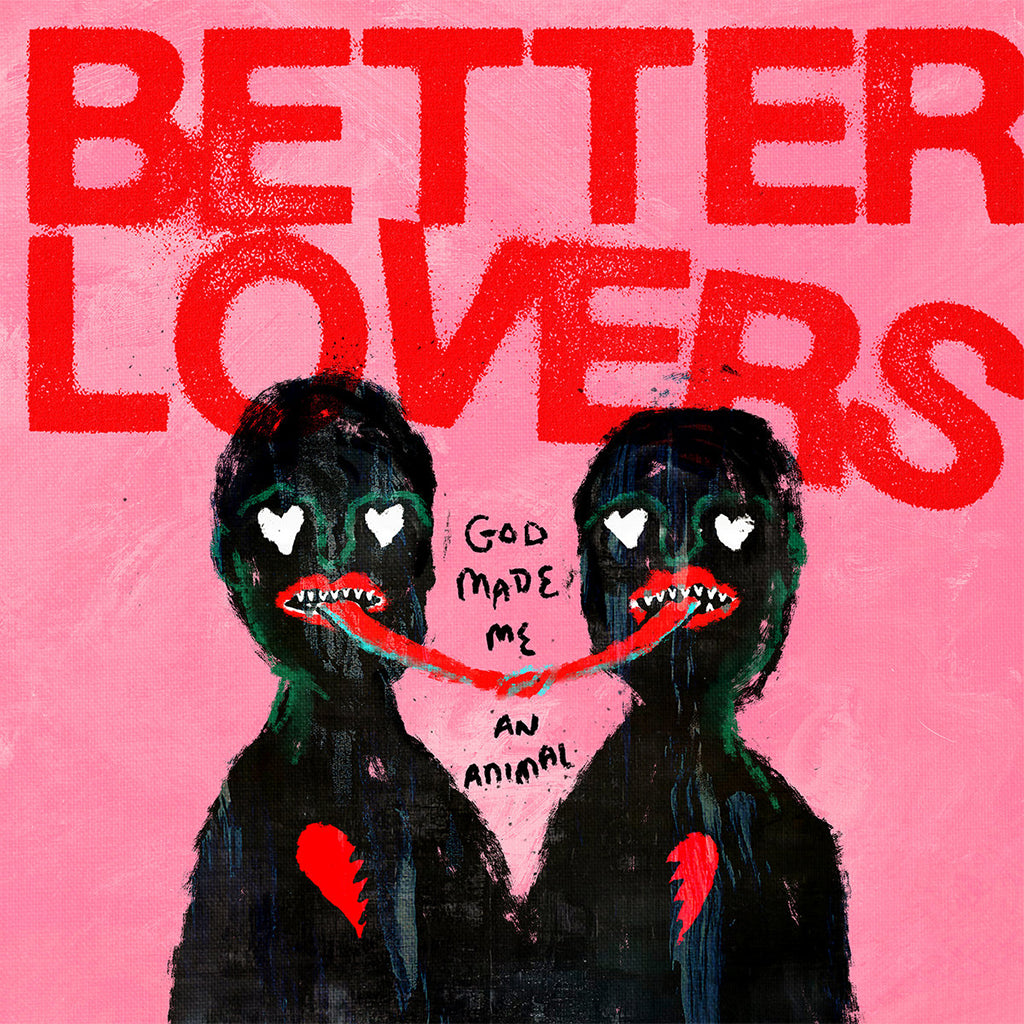 BETTER LOVERS - God Made Me An Animal (with Etching) - LP - Transparent Red With Black Splatter Vinyl