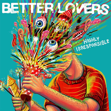 BETTER LOVERS - Highly Irresponsible - CD [NOV 15]