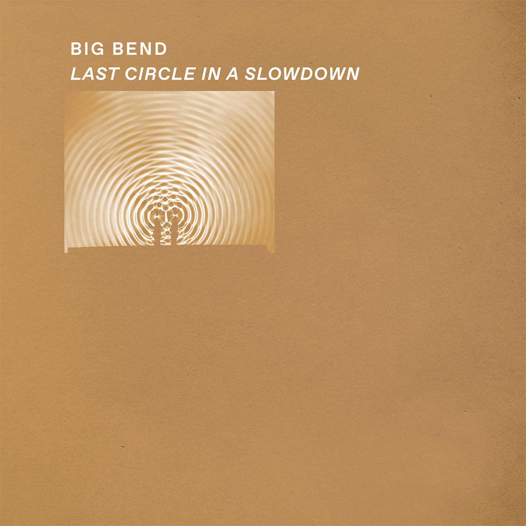 BIG BEND - Last Circle In A Slowdown - LP - Clear Vinyl [SEP 13]