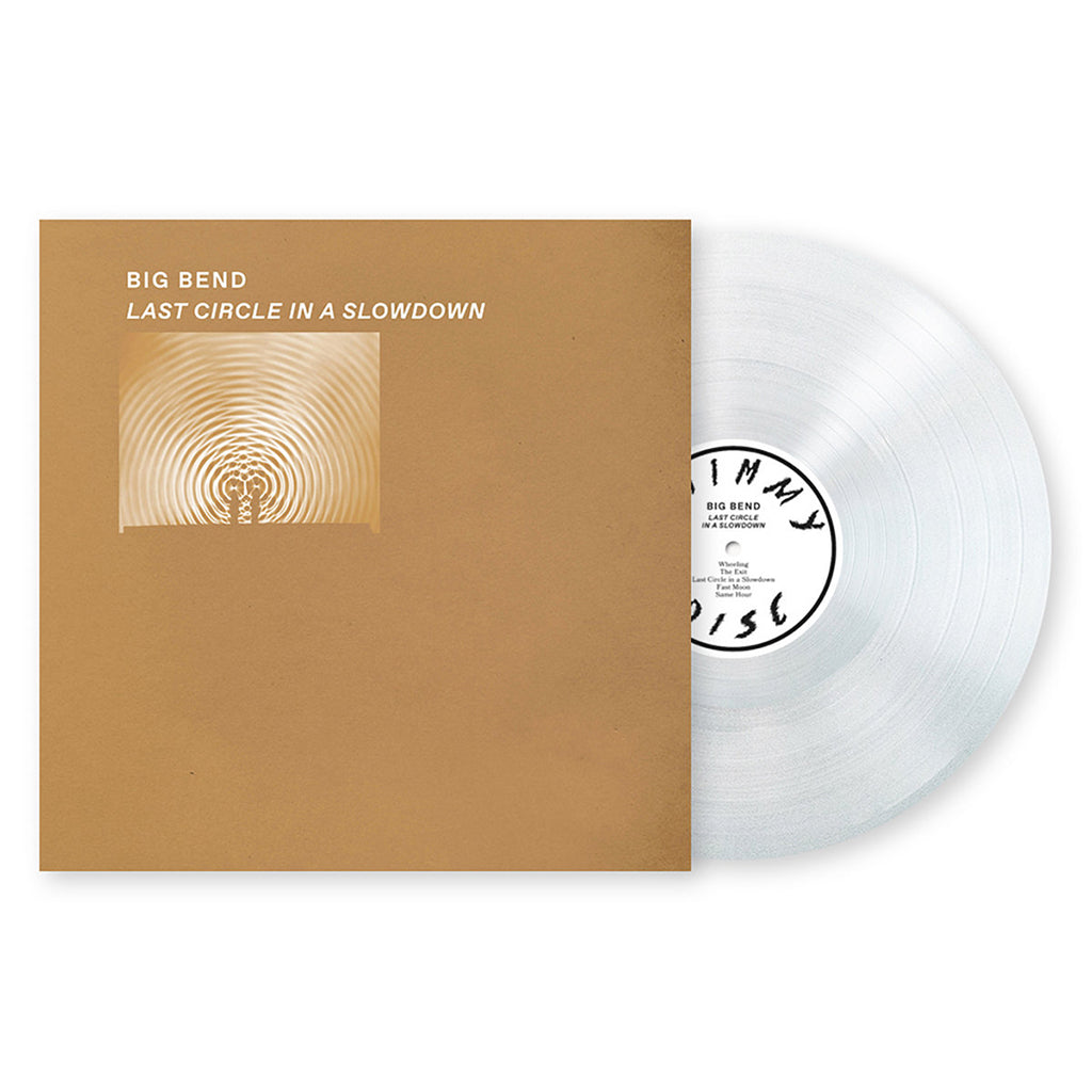 BIG BEND - Last Circle In A Slowdown - LP - Clear Vinyl [SEP 13]