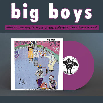 BIG BOYS - No Matter How Long The Line Is At The Cafeteria, Theres Always A Seat! (2024 Reissue) - LP - 180g Purple Vinyl