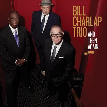 BILL CHARLAP TRIO - And Then Again - LP - Vinyl [AUG 16]