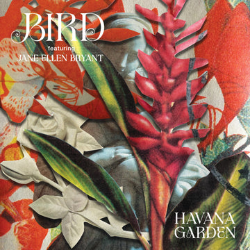 Bird - Havana Garden - 7" - Limited Edition Vinyl  [Record Store Day 2026]