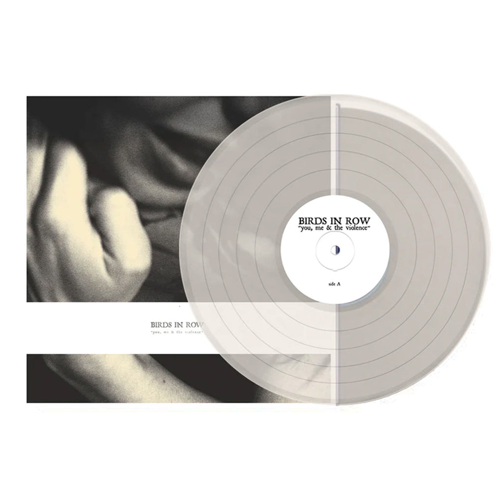 BIRDS IN ROW - You, Me, & The Violence (2023 Reissue) - LP - Cloudy Clear Vinyl