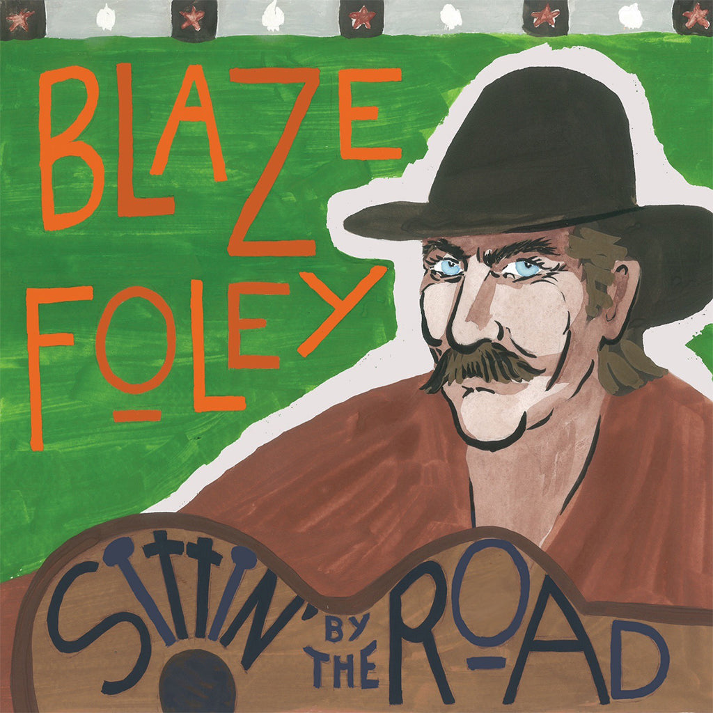 BLAZE FOLEY - Sittin' By The Road (Reissue) - LP - Black Vinyl [NOV 7]