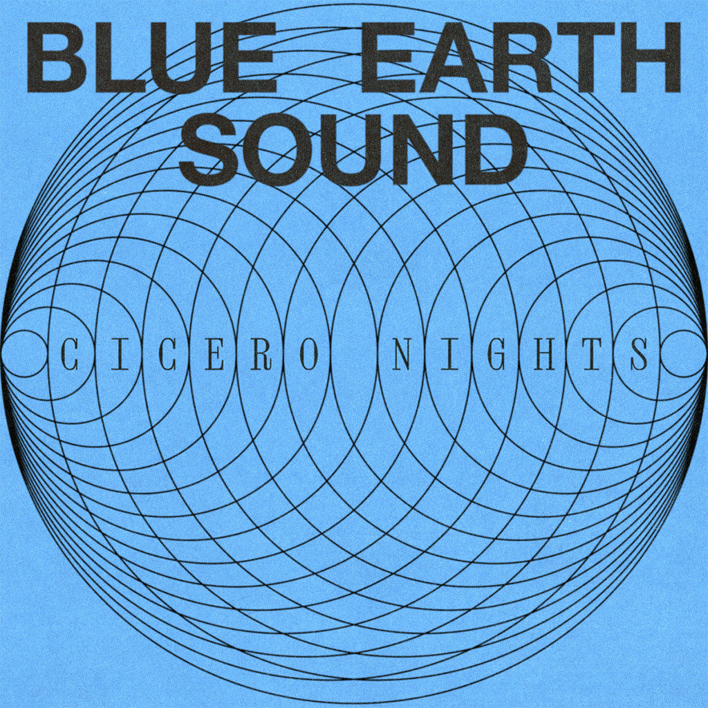 BLUE EARTH SOUND - Cicero Nights - LP - Vinyl [SEP 5]