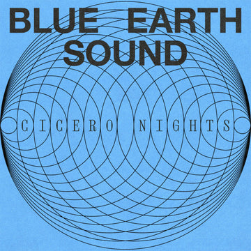 BLUE EARTH SOUND - Cicero Nights - LP - Vinyl [SEP 5]