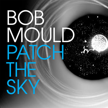 BOB MOULD - Patch The Sky (2023 Reissue) - LP - Vinyl [JUL 21]
