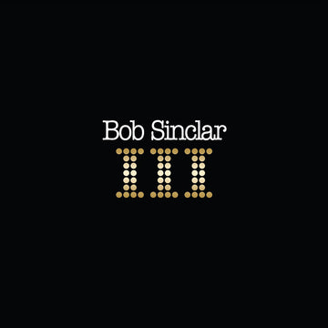 BOB SINCLAR - III (2024 Reissue) -  2LP - Vinyl