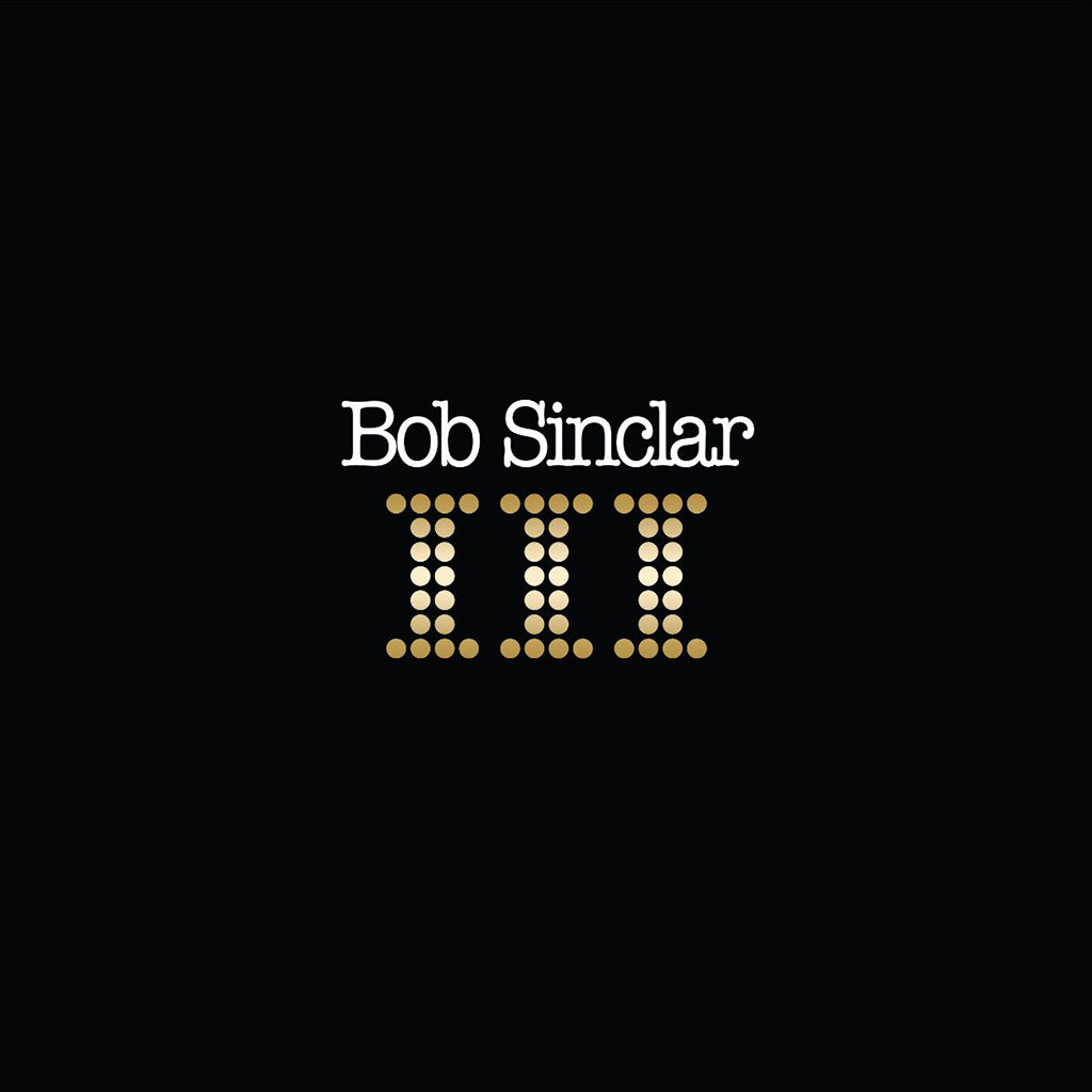 BOB SINCLAR - III (2024 Reissue) -  2LP - Vinyl [JUN 7]