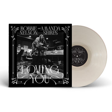 BOBBIE NELSON AND AMANDA SHIRES - Loving You - LP - Opaque White Vinyl