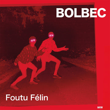 BOLBEC - Foutu Félin - LP - Vinyl [MAY 8]