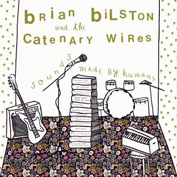 BRIAN BILSTON AND THE CATENARY WIRES - Sounds Made By Humans - LP - Green Vinyl [MAY 9]