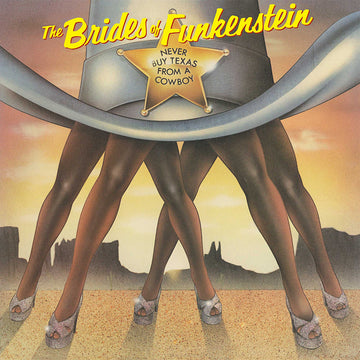 THE BRIDES OF FUNKENSTEIN - Never Buy Texas From A Cowboy (Reissue) - LP - Vinyl [MAR 27]