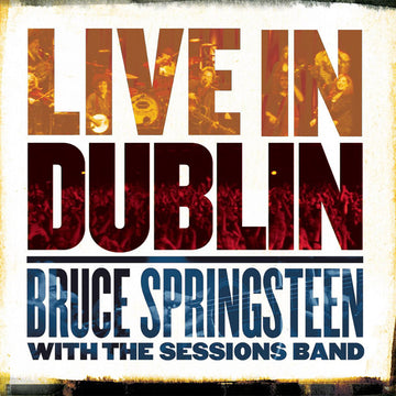 BRUCE SPRINGSTEEN WITH THE SESSIONS BAND - Live In Dublin - 2CD