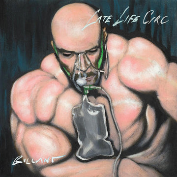 BULLANT - Late Life Circ - LP - Vinyl [SEP 1]