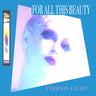 Striped Light - For All This Beauty