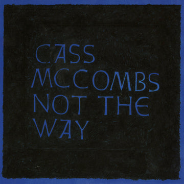 CASS MCCOMBS - Not The Way - 12" EP - Vinyl