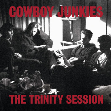 COWBOY JUNKIES - The Trinity Session (Reissue) - 2LP - 180g Vinyl