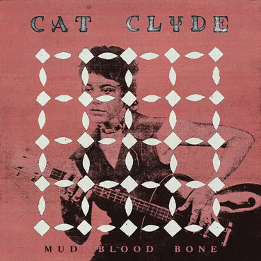 CAT CLYDE - Mud Blood Bone - CD [MAR 27]