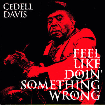 CEDELL DAVIS - Feel Like Doin' Something Wrong (Reissue) - LP - Vinyl [OCT 3]
