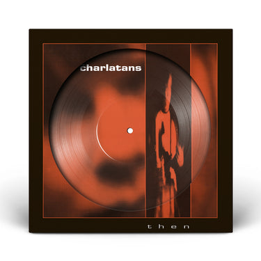 THE CHARLATANS - Then - 12" - Limited Edition Picture Disc [Record Store Day 2026]