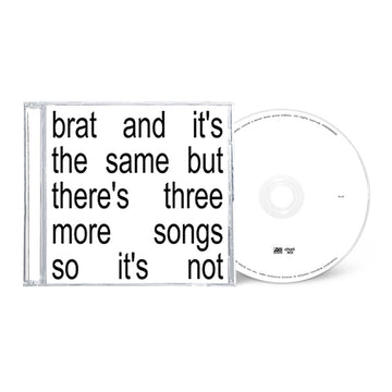 CHARLI XCX - Brat and it’s the same but there’s three more songs so it’s not - CD [OCT 11]