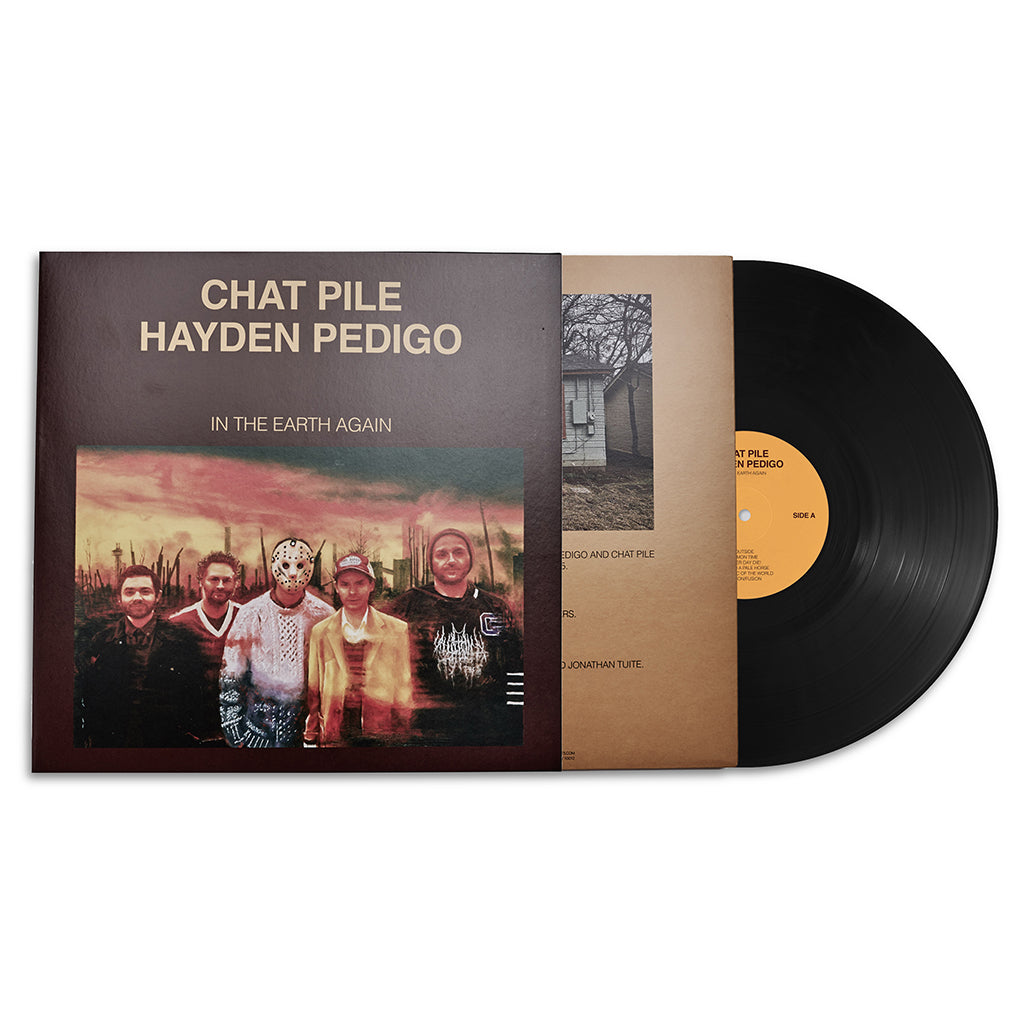 CHAT PILE & HAYDEN PEDIGO - In The Earth Again - LP - 180g Black Vinyl [OCT 31]