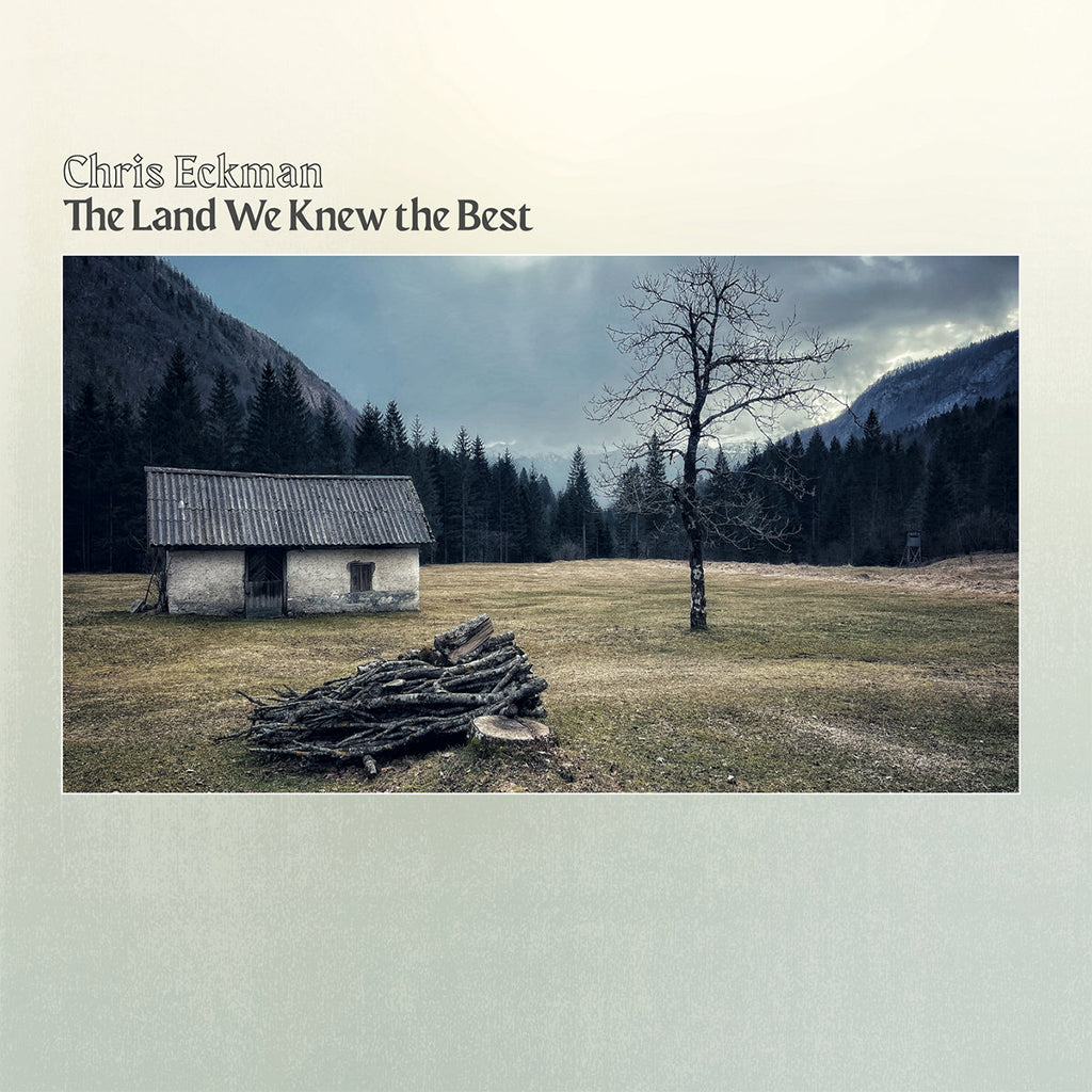 CHRIS ECKMAN - The Land We Knew The Best - LP - Crystal Clear Vinyl