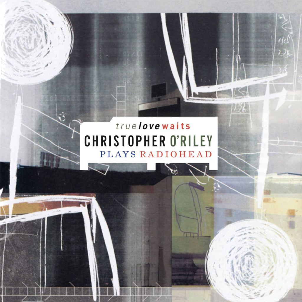 CHRISTOPHER O’RILEY - True Love Waits - Christopher O'Riley Plays Radiohead (20th Anniversary Edition) - 2LP - 180g Crystal Clear Vinyl