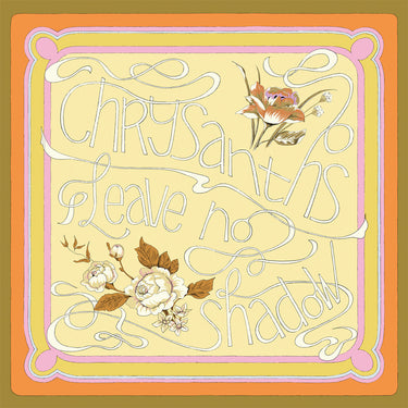 CHRYSANTHS - Leave No Shadow - CD