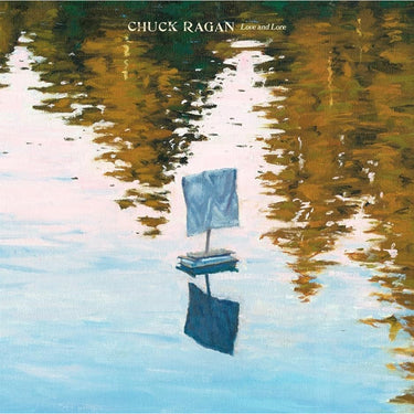 CHUCK RAGAN - Love & Lore - LP - Yellow, Green & Blue Smush Vinyl [OCT 25]