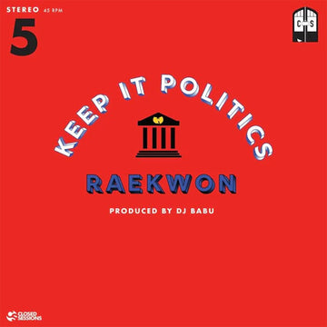 CLOSED SESSIONS FEATURING RAEKWON & DJ BABU - Keep It Politics (2023 Reissue) - 7" - Vinyl