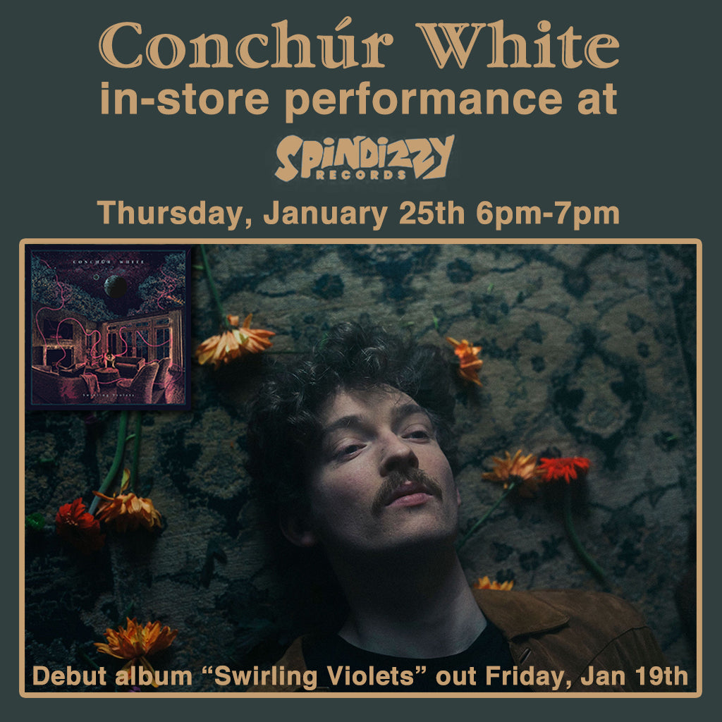 CONCHUR WHITE - Instore performance - Jan 25th @ 6pm – Spindizzy Dublin