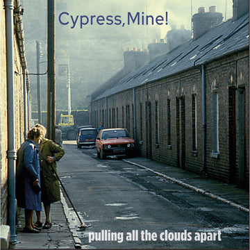 CYPRESS, MINE! - Pulling All The Clouds Apart - LP - 180g Vinyl [FEB 13]