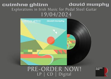 DAVID MURPHY - Cuímhne Ghlinn: Explorations In Irish Music For Pedal Steel Guitar - LP - Black Vinyl