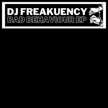DJ FREAKUENCY - Bad Behavior EP - 12" - Vinyl