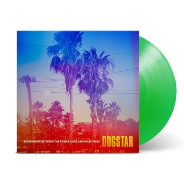 DOGSTAR - Somewhere Between the Power Lines and Palm Trees - LP - Leaf Green Vinyl [OCT 6]