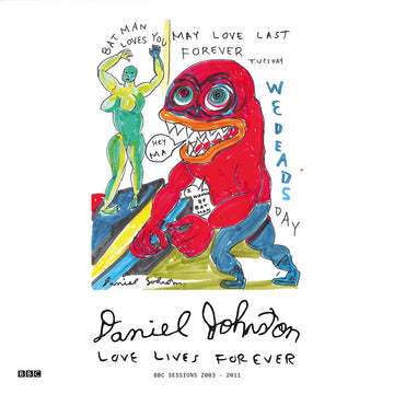 DANIEL JOHNSTON - Love Lives Forever (BBC Sessions 2003-2011) [Repress] - 2LP - Black Vinyl [JUL 4]