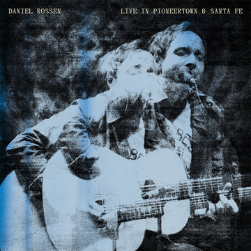 DANIEL ROSSEN - Live in Pioneertown & Santa Fe - LP - VINYL [JUL 28]