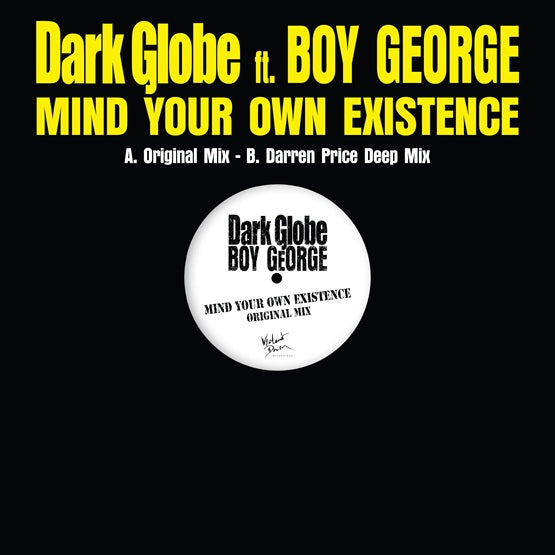 Dark Globe ft. Boy George - Mind Your Own Existence - 12" Black Vinyl  [Record Store Day 2025]