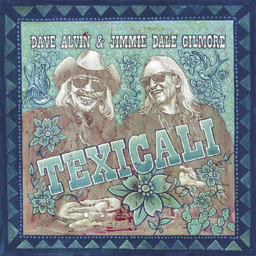 DAVE ALVIN & JIMMIE DALE GILMORE - TexiCali - 2LP - Gatefold Vinyl