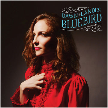 DAWN LANDES - Bluebird (10th Anniversary Edition) - LP - Vinyl [JUN 9]