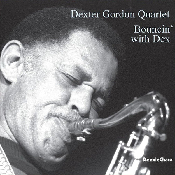 DEXTER GORDON QUARTET - Bouncin' With Dex (2023 Steeplechase DEXTER GORDON QUARTET - Bouncin' With Dex (2023 Steeplechase
