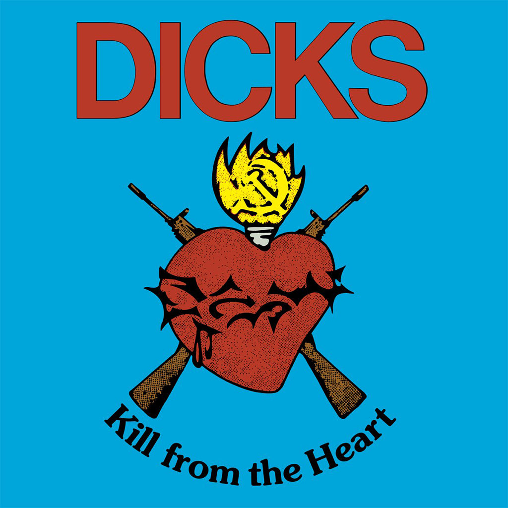 DICKS - Kill From The Heart (40th Anniversary Edition) - LP - Red Vinyl