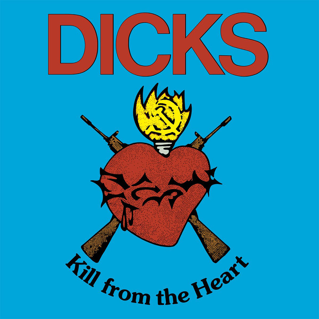 DICKS - Kill From The Heart (40th Anniversary Edition) - LP - Red Vinyl [MAY 17]