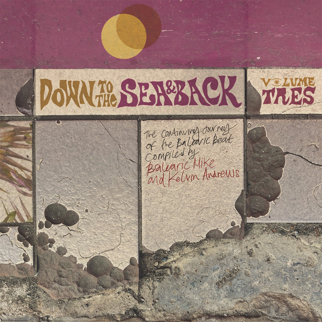 VARIOUS - Down To The Sea & Back: Volume Tres. The Continuing Journey Of The Balearic Beat (Compiled By Balearic Mike & Kelvin Andrews) - 2LP - 180g Vinyl