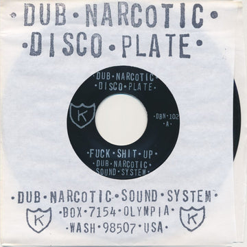DUB NARCOTIC SOUND SYSTEM - Fuck Shit Up - 7'' - Vinyl