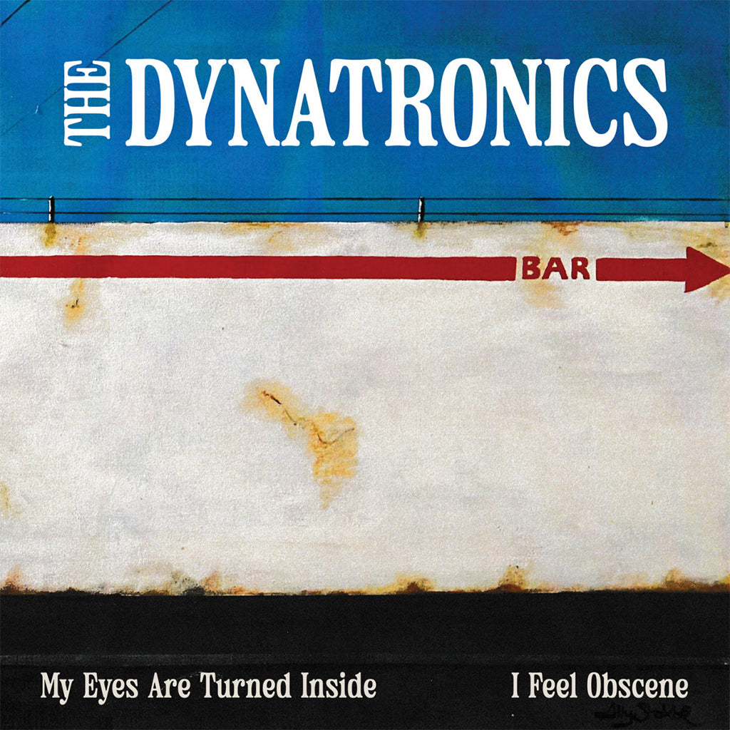 THE DYNATRONICS - My Eyes Are Turned Inside / I Feel Obscene - 7'' - Vinyl [AUG 1]