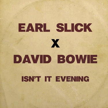EARL SLICK X DAVID BOWIE - Isn't It Evening - 7'' - Turquoise Vinyl [NOV 8]